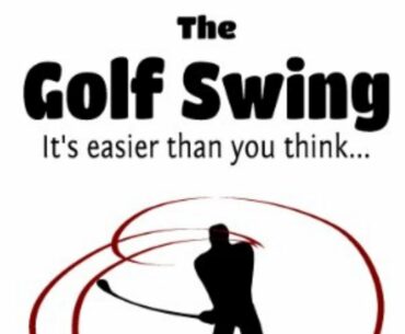 THE GOLF SWING IT’S EASIER THAN YOU THINK