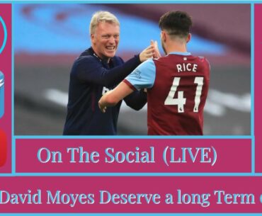 Does David Moyes Deserve a Long term deal ? | On The Social (LIVE) #COYI