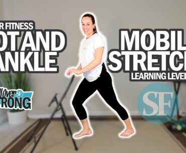 Foot And Ankle Stretches To Help With Mobility | Learning Level | 17Min