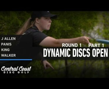 2021 Dynamic Discs Open - Round 1 Part 1 - J Allen, Panis, King, Walker