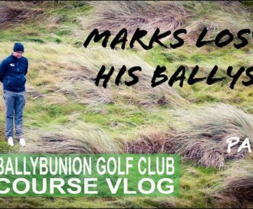 BALLYBUNION GOLF CLUB - MARKS LOST HIS BALLYS