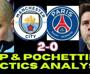 MANCHESTER CITY:2-PSG:0,PEP GUARDIOLA TACTICS,POCHETTINO TACTICS,GUARDIOLA CITY TACTICS,PSG TACTICS