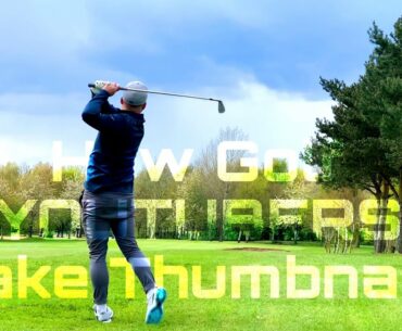 HOW golf YOUTUBERS MAKE THUMBNAILS (Course Vlog)