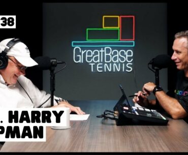 The GreatBase Tennis Podcast Episode 38 - MR. HARRY HOPMAN