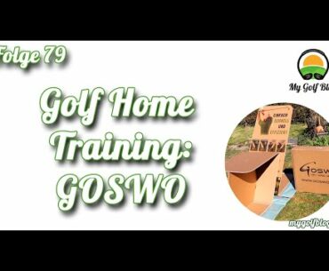Golf Home Training: GOSWO - MyGolfBlog Golf-Podcast Folge 079