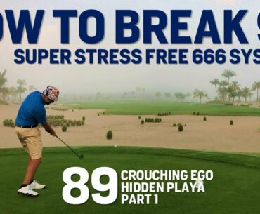 How to break 90 - an 89 with 666 Super Stress Free Golf Break 90 System - PART 1