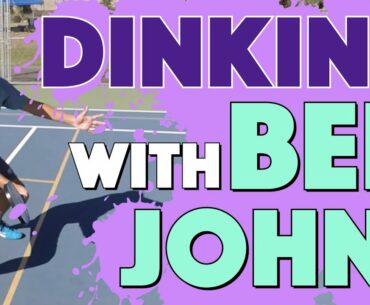 Dinking with Ben Johns - 2019 Golden State Pickleball Championships