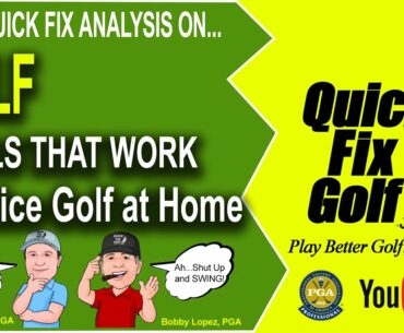 All you need to improve is learn how to practice golf at home and a FREE analysis at Quick Fix Golf