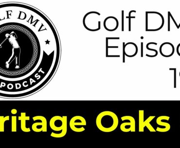 Heritage Oaks Golf Course | Episode 193