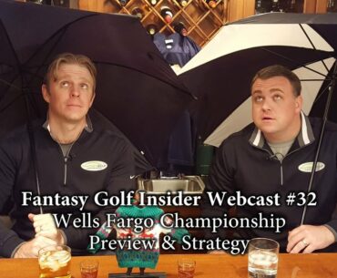 Fantasy Golf Insider Webcast #32: Wells Fargo Championship Preview & Strategy
