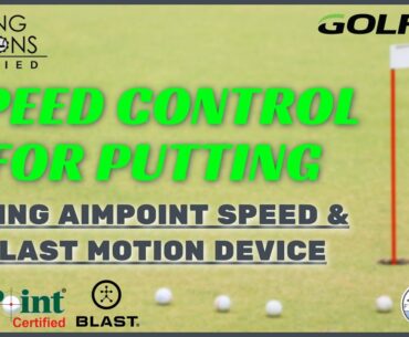 PUTTING SPEED CONTROL | AIMPOINT SPEED & BLAST MOTION