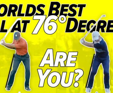 The Worlds Best Golf Swings! - All  At 76 DEGREES! - Are You? - Craig Hanson Golf