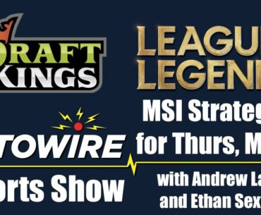 DraftKings League of Legends Strategies for Thursday, May 6