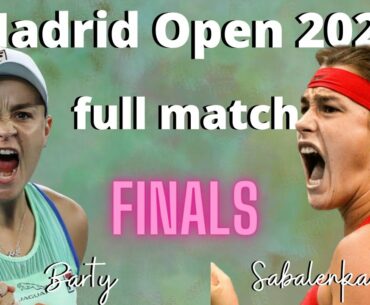 Ash barty vs Aryna Sabalenka  | Mutua Madrid Open 2021| Finals Full Match