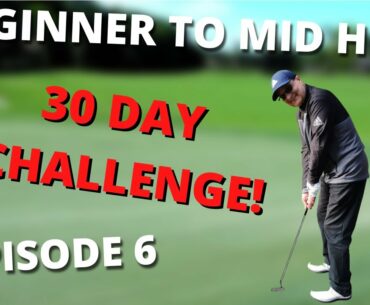 EPISODE 6 - BEGINNER TO MID HANDICAP GOLFER IN 30 DAYS FT. TOHEED AHMAD