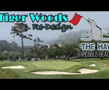 The Hay @ Pebble Beach Resorts - TIGER WOODS Designed Golf Course -  (12 in 12 Series Course #5)