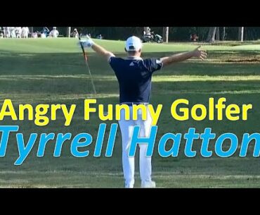 Angry & Funny Tyrrell Hatton 2020 Houston Open