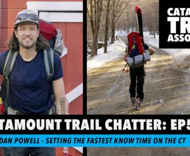 Catamount Trail Chatter EP5 - Aidan Powell: Setting The FKT On The CT
