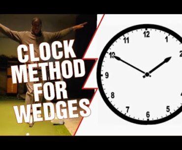 Clock Method For Wedges: Know How Far You Hit Your Wedges