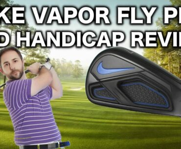 NIKE VAPOR FLY PRO IRONS REVIEW BY MID HANICAPPER
