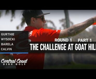 2021 The Challenge at Goat Hill - Round 1 Part 1 - Gurthie, Wysocki, Barela, Calvin