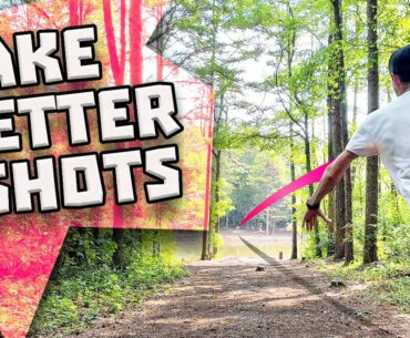 DO THIS - MAKE BETTER SHOTS | Disc Golf