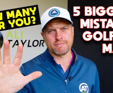 THE 5 BIGGEST MISTAKES GOLFERS MAKE