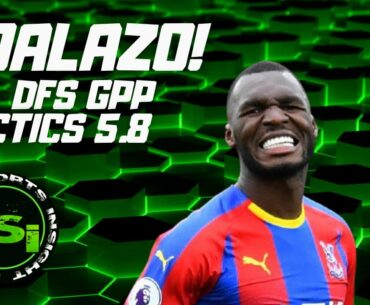 GOALAZO! - EPL DFS GPP Tactics and Picks - Draftkings Soccer 5.8