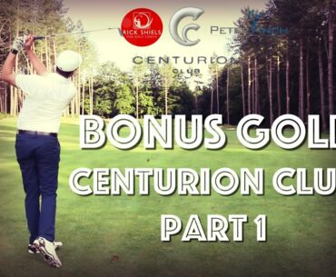 BONUS GOLF AT CENTURION GOLF CLUB - PART 1