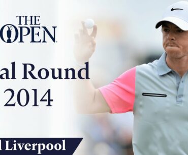 Rory McIlroy - Final Round in full | The Open at Royal Liverpool 2014