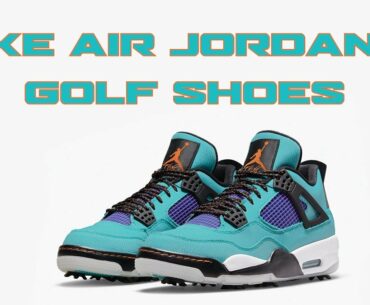 Nike Air Jordan 4 Golf Shoes With Ripstop Nylon And Trail Laces Exclusive Look & Price 2021