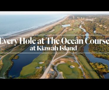 Every Hole at The Ocean Course at Kiawah Island