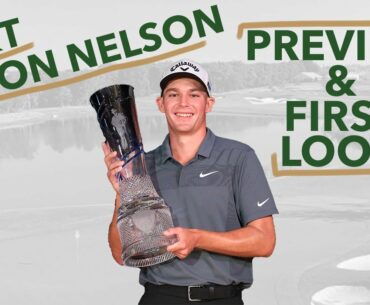 2021 AT&T Byron Nelson - Tournament Preview and First Look