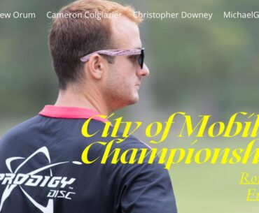 City of Mobile Championships | R1 F9 | Orum, Colglazier, Downey, Gibney | Soblue Productions