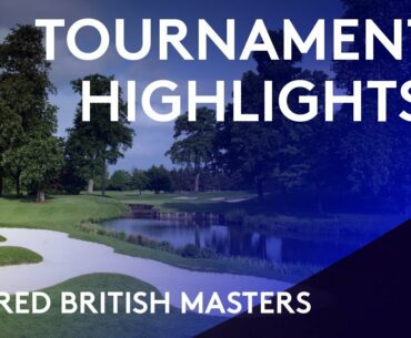 Tournament Highlights | 2021 Betfred British Masters