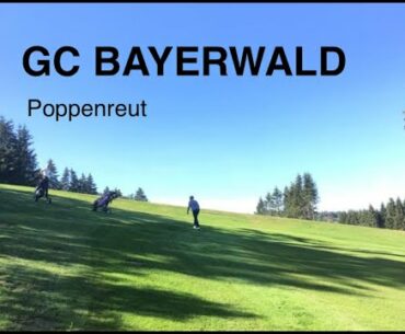 Golfclub Bayerwald (Poppenreut, Bayern) - Wie war es denn?