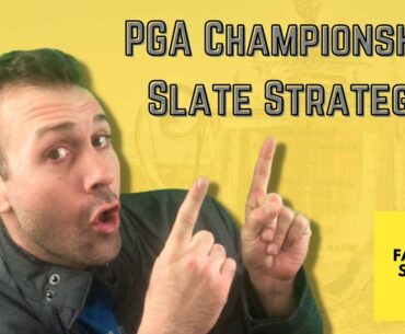 PGA Championship: Slate Strategy