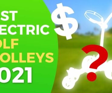 BEST ELECTRIC GOLF TROLLEYS OF 2021+ Buying advice! (Which electric Push cart would I buy?)