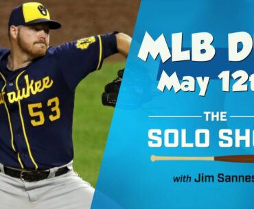 The Solo Shot MLB DFS Podcast for Wednesday, May 12, 2021