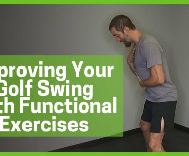 Improving your Golf Swing with Functional Exercises