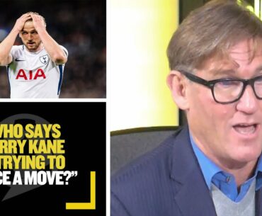 "WHO SAYS KANE IS TRYING TO FORCE A MOVE?!" Simon Jordan discusses how likely it is Kane will move.