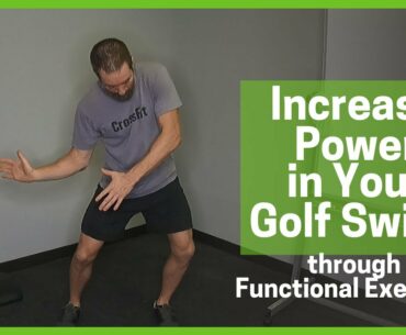 Increase Power in your Golf Swing with Functional Exercises