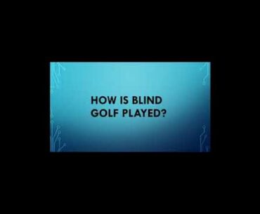 A Guide To Blind Golf