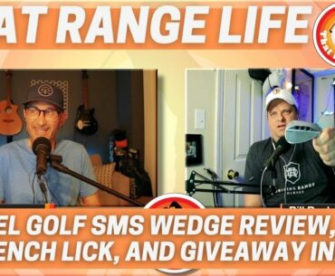 Episode 69 of That Range Life: Edel Golf SMS Wedge Review