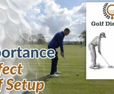 Golf Setup - Why It's Important to Have a Perfect Address Position