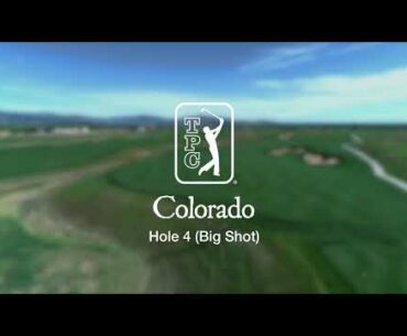 TPC Colorado at Heron Lakes Hole 4 Big Shot