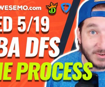 NBA DAILY FANTASY THE PROCESS DRAFTKINGS & FANDUEL + TODAY + WEDNESDAY 5/19