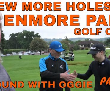 A FEW MORE HOLES AT ENMORE PARK GOLF CLUB. A Round With Oggie Part Two