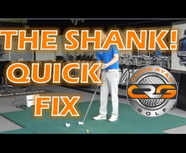 THE SHANK! QUICK FIX