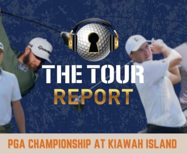 Tour Report - PGA Championship, Kiawah Island